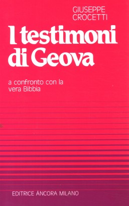 I testimoni di Geova a confronto con la vera Bibbia