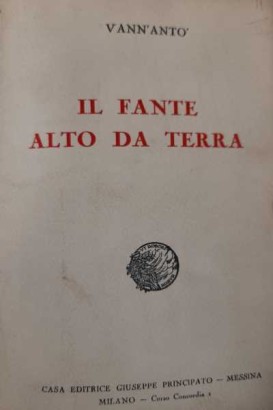 Il fante alto da terra,Prose e poesie,Il fante alto da terra; unito a La%2,Il fante alto da terra; unito a La%2,Il fante alto da terra; unito a La%2