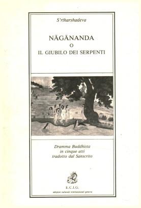 Nagananda o il giubilo dei serpenti