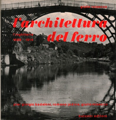 L'architettura del ferro. L'Inghilterra 1688-1914