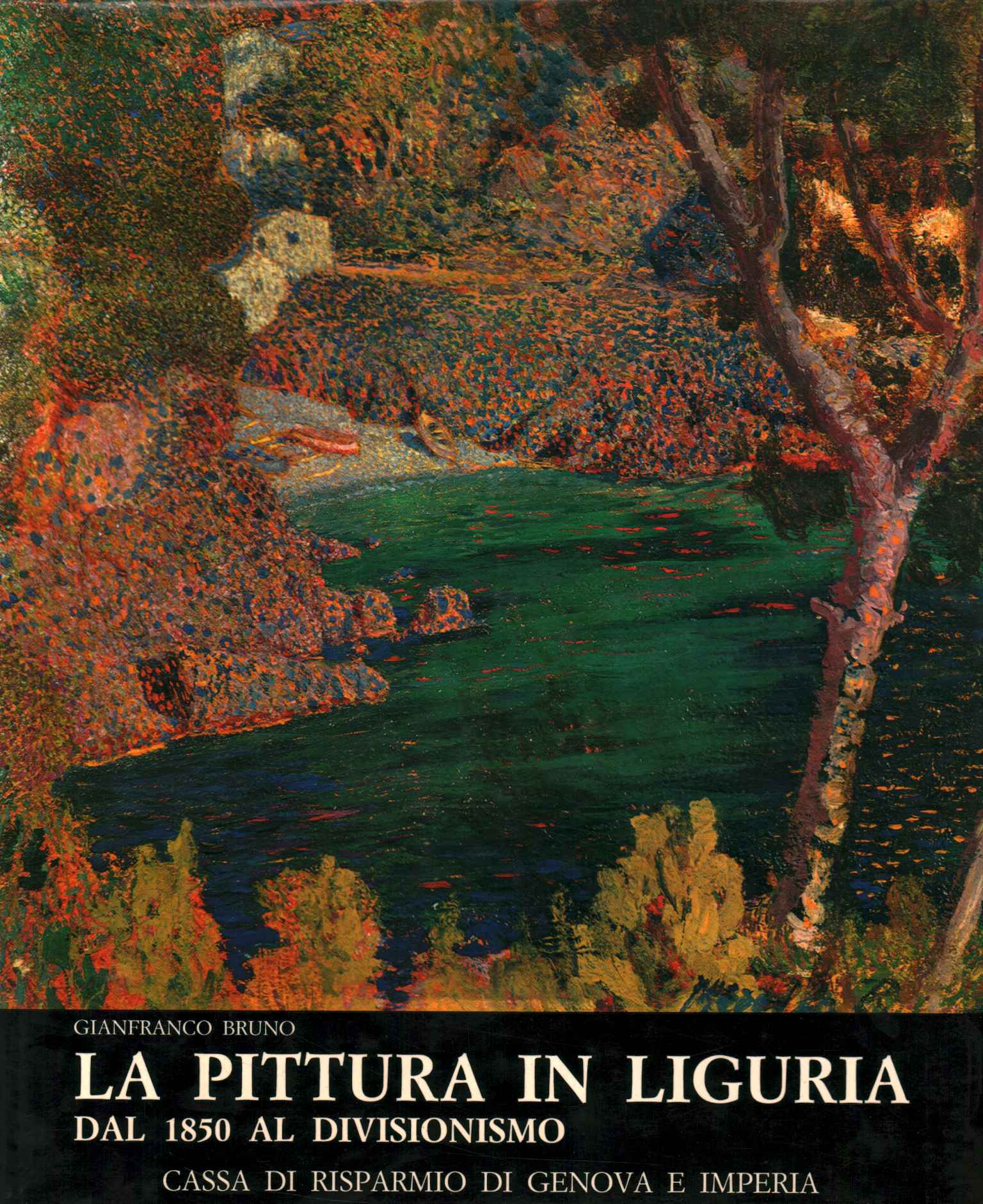 La pittura in Liguria. Dal 1850 al D