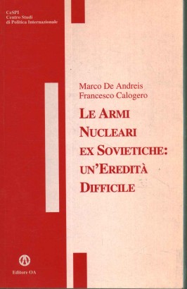 Le armi nucleari ex sovietiche: un'eredità difficile