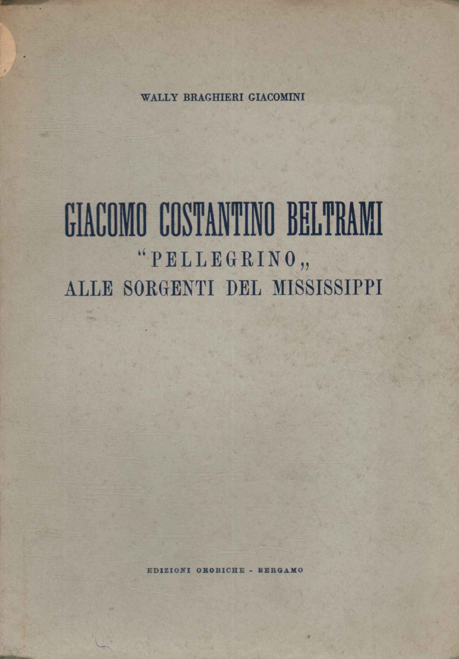 Giacomo Costantino Beltrami pilgrim all