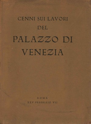 Cenni sui lavori del Palazzo di Venezia