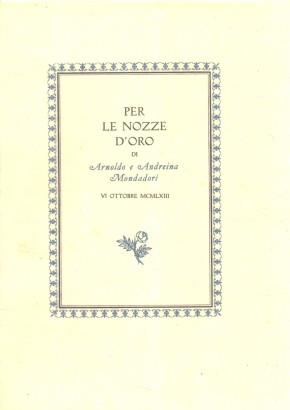 Per le nozze d'oro di Arnoldo e Andreina Mondadori