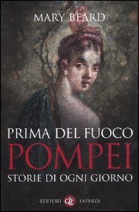 Prima del fuoco. Pompei storie di ogn