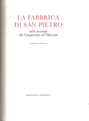 La fabbrica di San Pietro nelle incisioni dal cinquecento all'ottocento