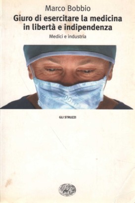 Giuro di esercitare la medicina in libertà e indipendenza