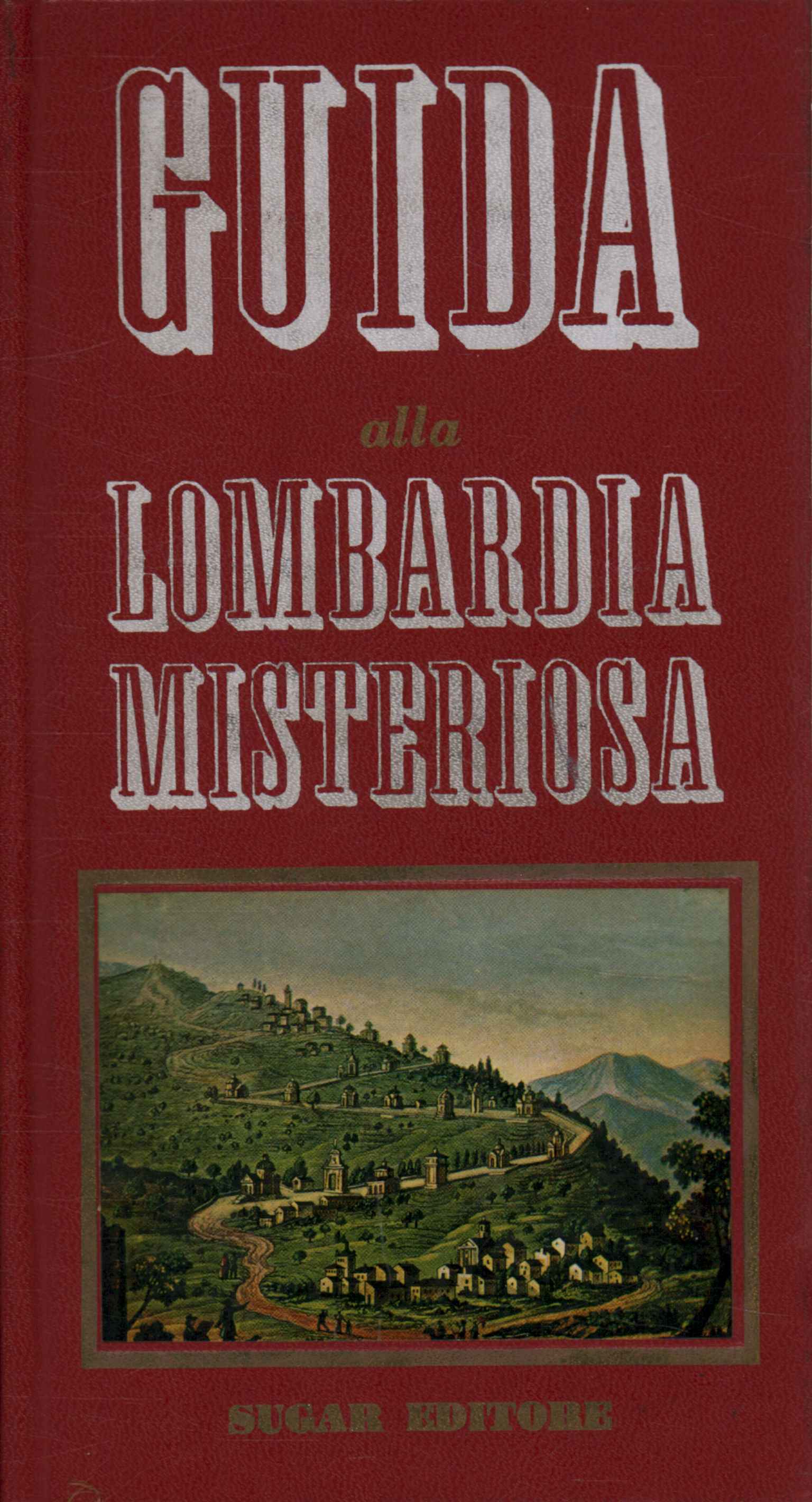 Führer durch die geheimnisvolle Lombardei