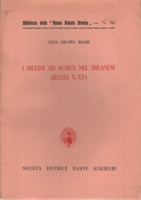 I mulini ad acqua nel milanese (secoli X-XV)