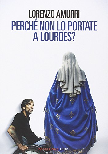 ¿Por qué no lo llevas a Lourdes?