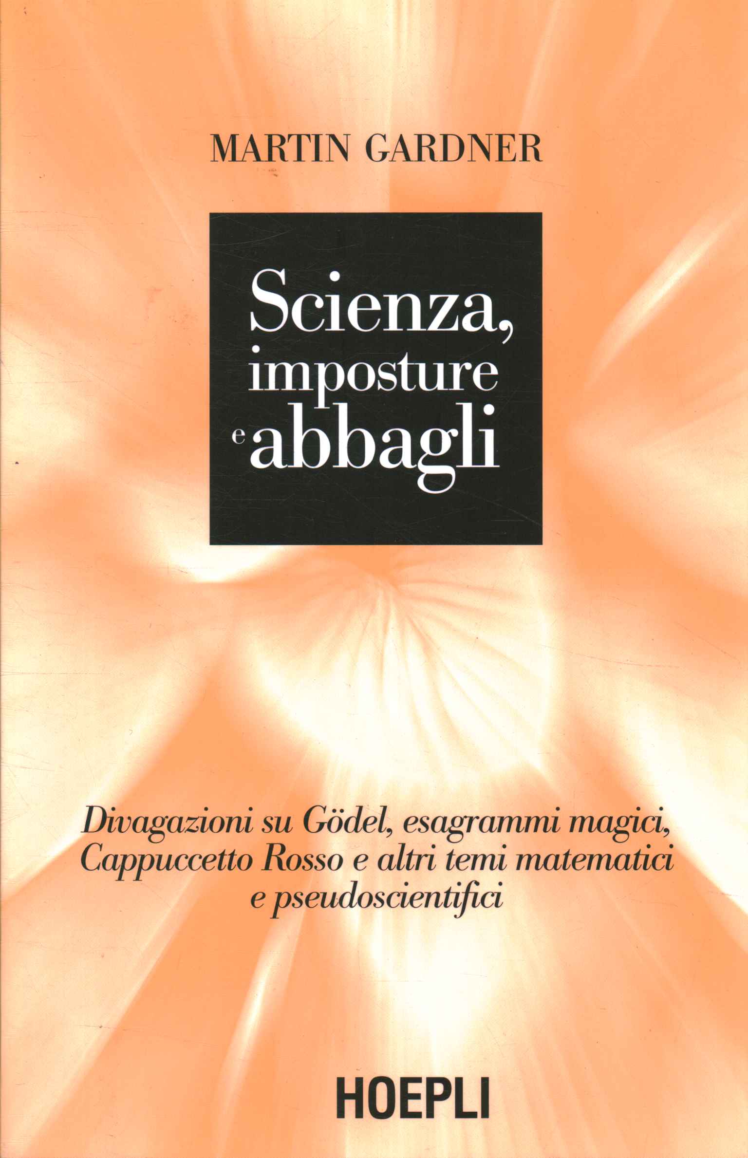 Scienza imposture e abbagli ,Scienza imposture e abbagli