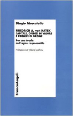 Friedrich A. von Hayek. Capitale, giudizi di valore e principi di ordine