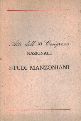 Atti dell'XI Congresso nazionale di Studi manzoniani