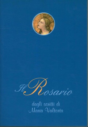 Il rosario dagli scritti di Maria Valtorta