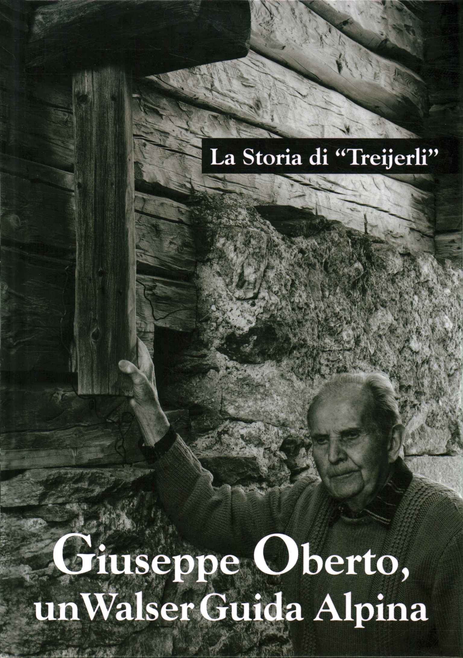 Giuseppe Oberto un guide alpin Walser,Giuseppe Oberto un guide alpin Walser,Giuseppe Oberto un guide alpin Walser,Giuseppe Oberto un guide alpin Walser