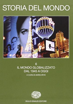 Il mondo globalizzato dal 1945 ad oggi (Volume 6)