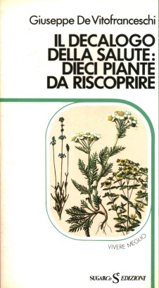 Il decalogo della salute: dieci piante da riscoprire