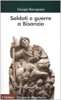 Soldados y guerras en Bizancio.