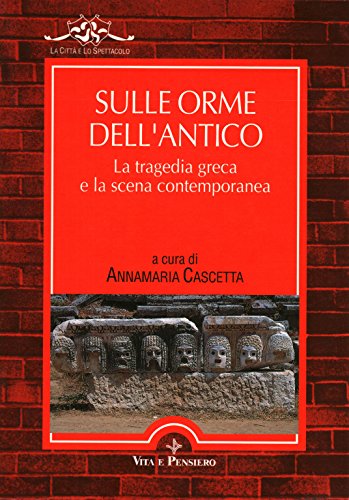 Sulle orme dell'antico. La trag