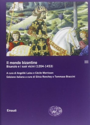 Il mondo bizantino (Volume III)