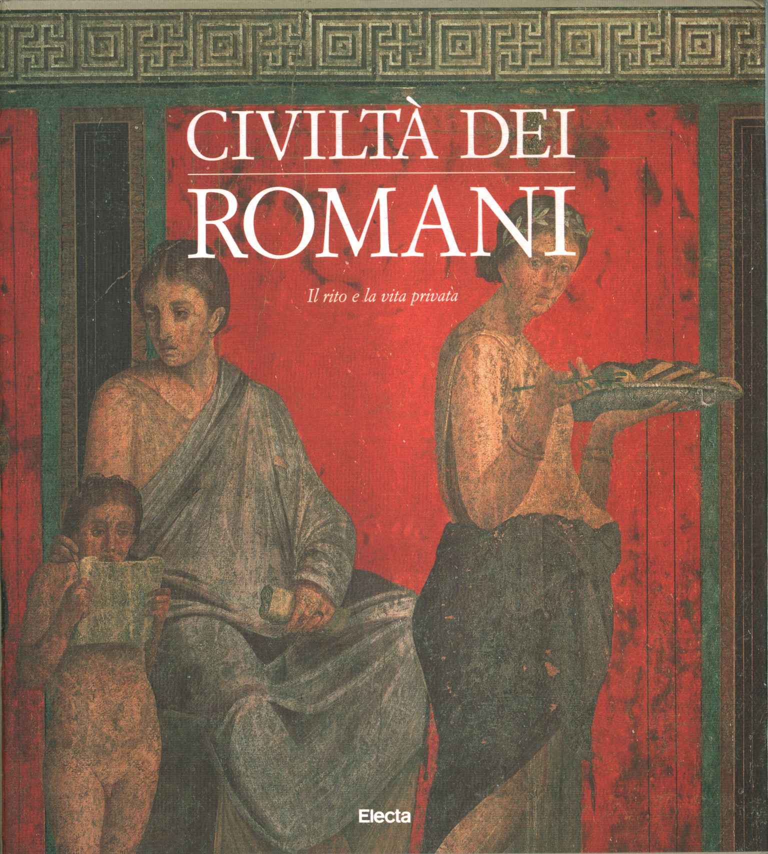 Civiltà dei romani,Civiltà dei romani. Il rito e la%,Civiltà dei romani. Il rito e la%