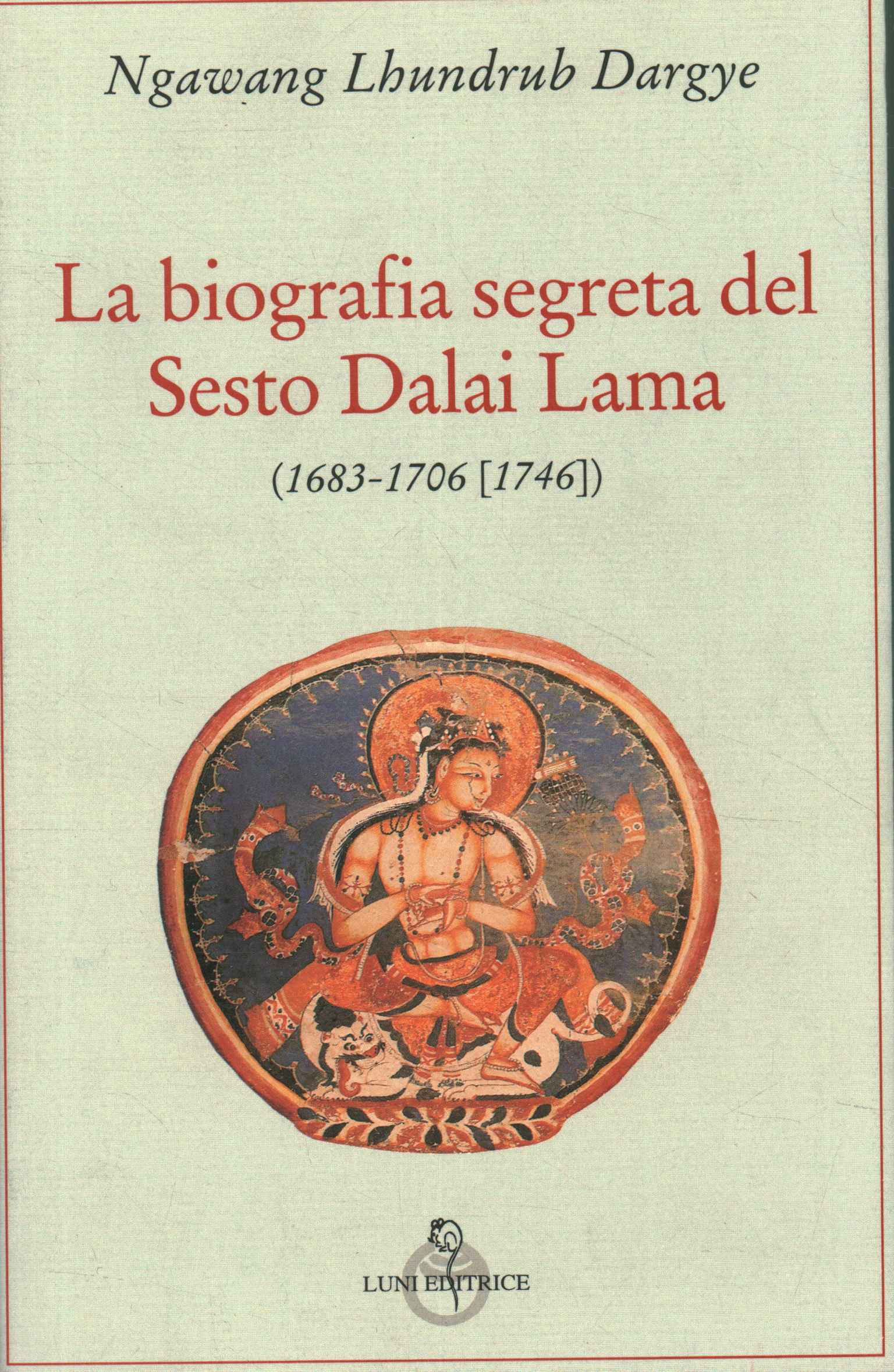 Die geheime Biographie des Sechsten Dalai L