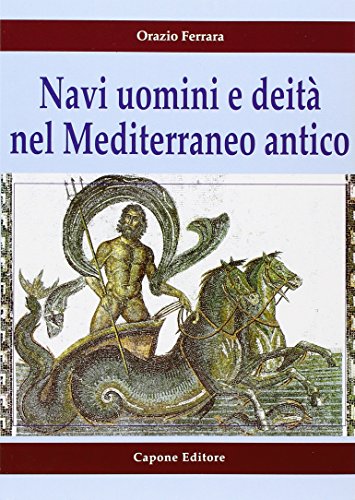 Navires, hommes et divinités en Méditerranée, Navires, hommes et divinités en Méditerranée, Navires, hommes et divinités en Méditerranée