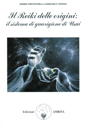 Il reiki delle origini: il sistema di guarigione di Usui