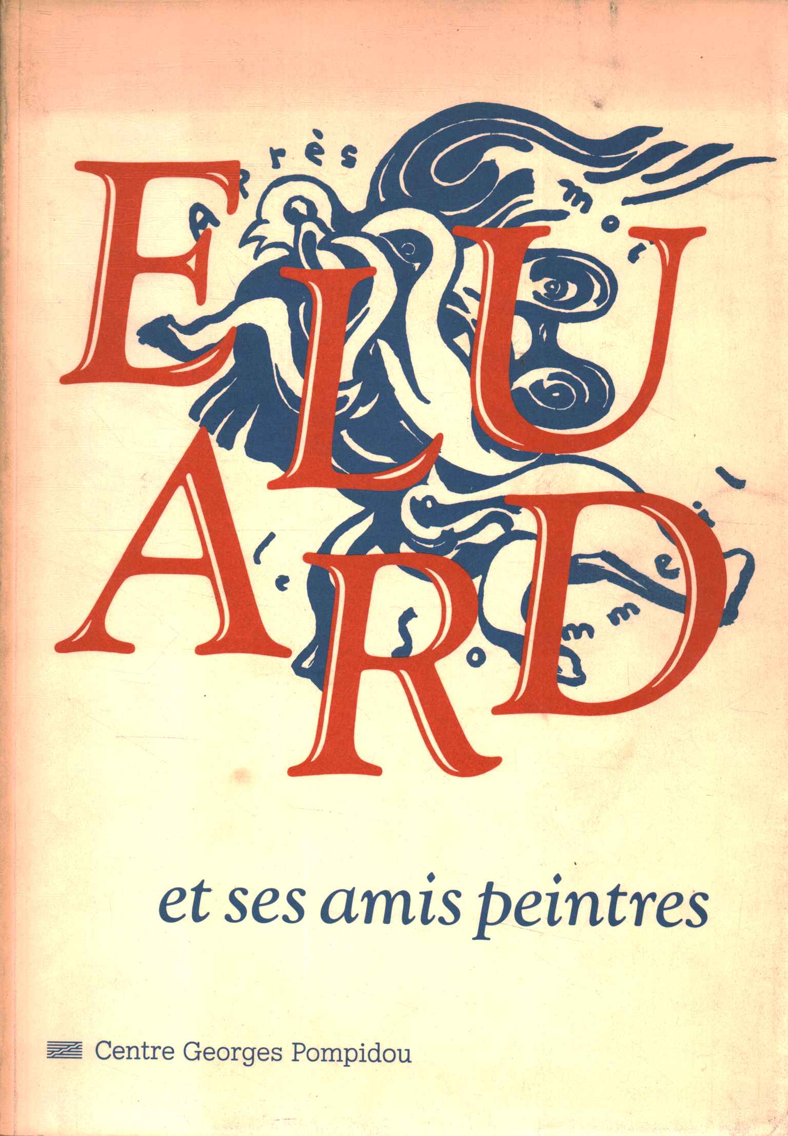 Paul Eluard und seine Freunde 1895-