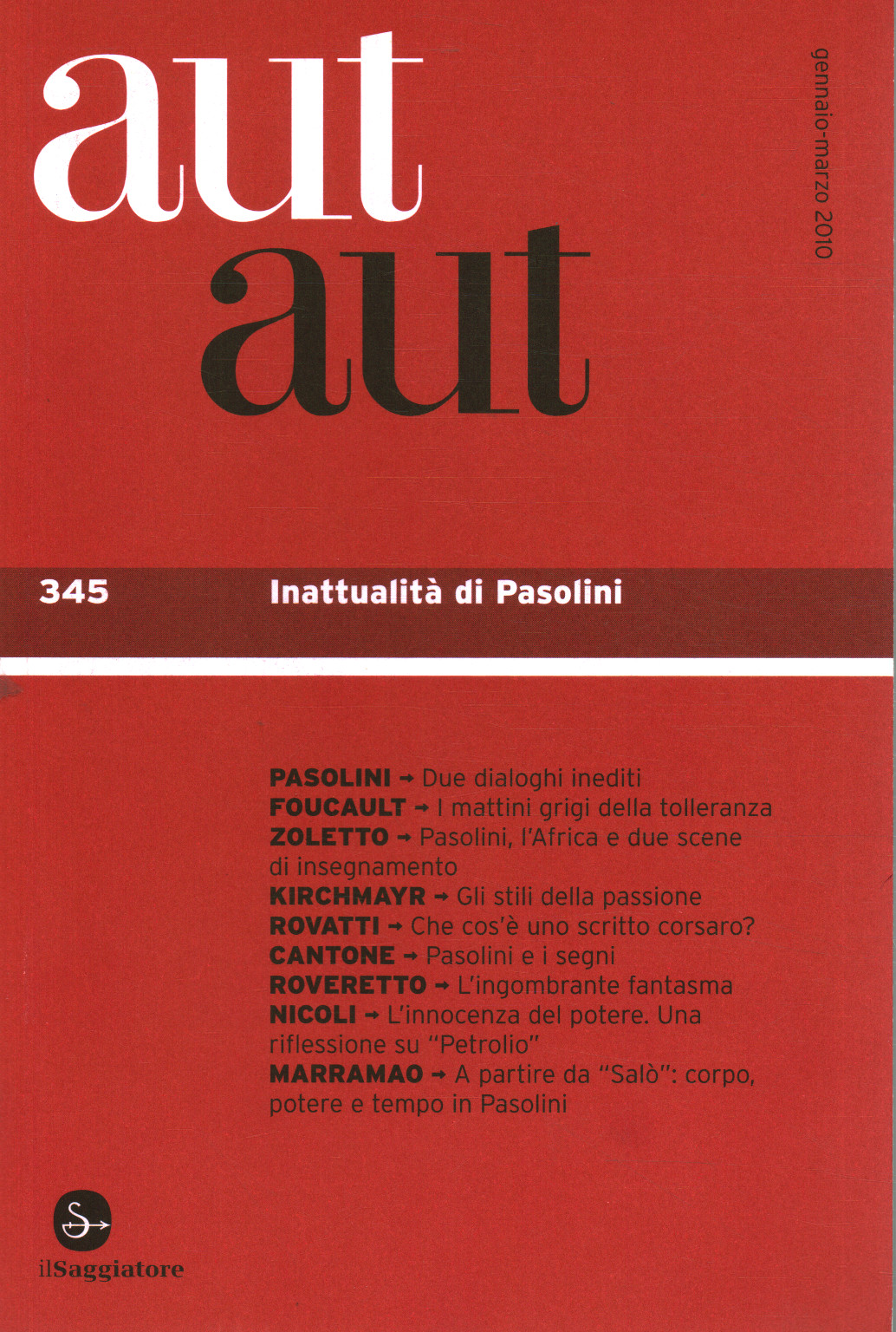 Aut aut (345) Inattualità di Pasoli