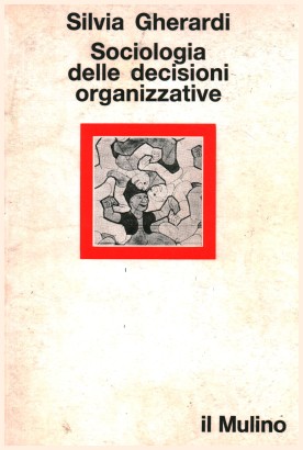 Sociologia delle decisioni organizzative