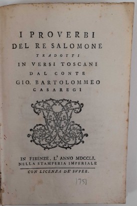 I proverbi del Re Salomone tradotti in versi toscani dal Conte Gio. Bartolommeo Casaregi
