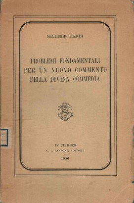 Problemi fondamentali per un nuovo commento della Divina Commedia