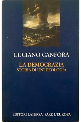 La democrazia. Storia di un'ideologia