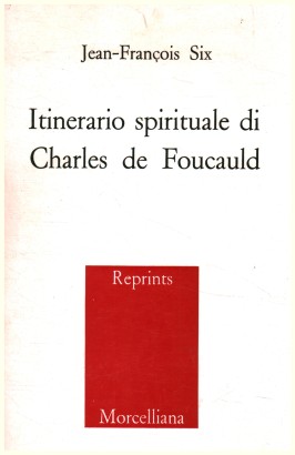 Itinerario spirituale di Charles de Foucauld