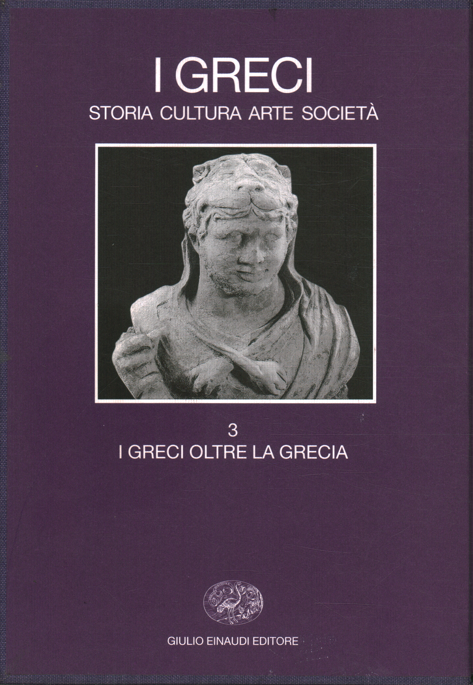 I Greci oltre la Grecia (Volume 3)