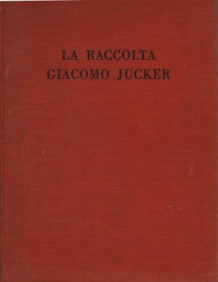 La raccolta Giacomo Jucker