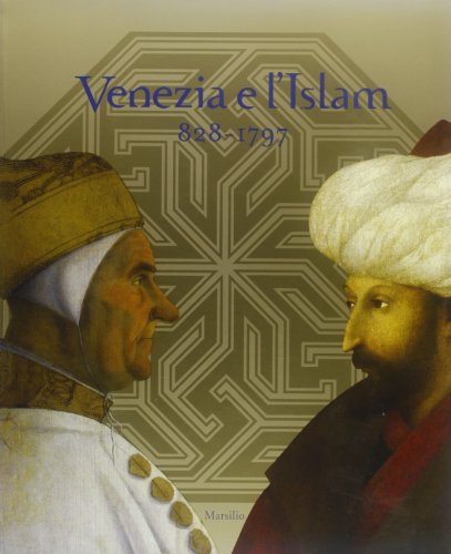 Venise et l'Islam 828-1797