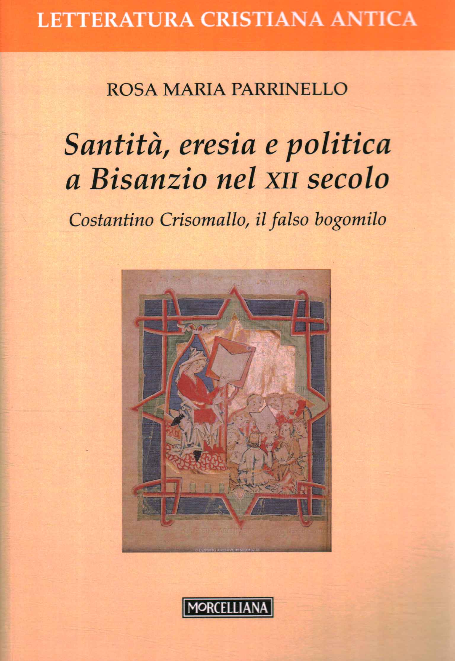 Holiness, Heresy and Politics in Byzantium