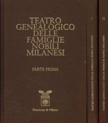 Teatro genealogico delle famiglie nobili milanesi (2 Volumi)