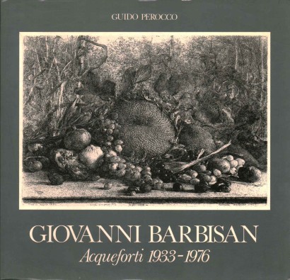 Giovanni Barbisan. Acqueforti 1933-1976