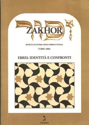 Zakhor. Rivista di storia degli Ebrei d'Italia V/2001-2002