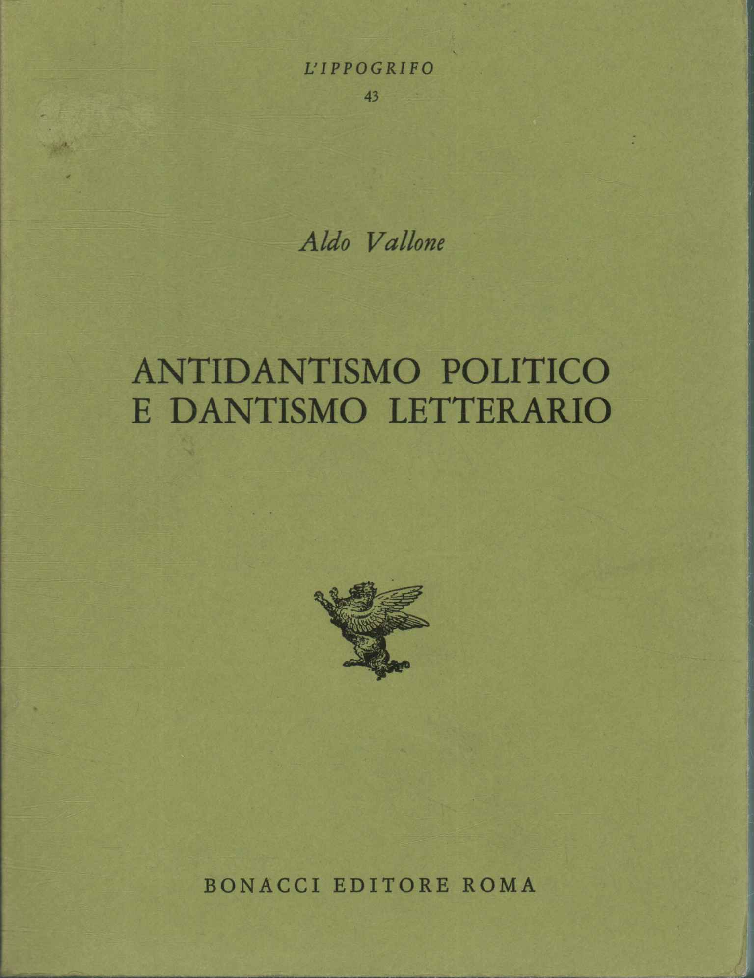 Antidantismo politico e dantismo letterari