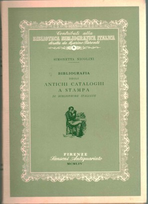 Bibliografia degli antichi cataloghi a stampa di biblioteche italiane