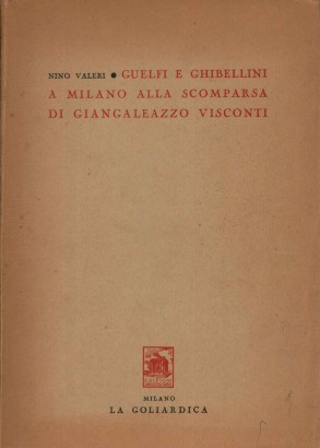 Guelfi e ghibellini a Milano alla scomparsa diu Giangaleazzo Visconti