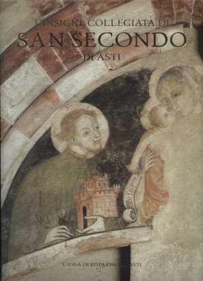 L'insigne Collegiata di san Secondo d'Asti