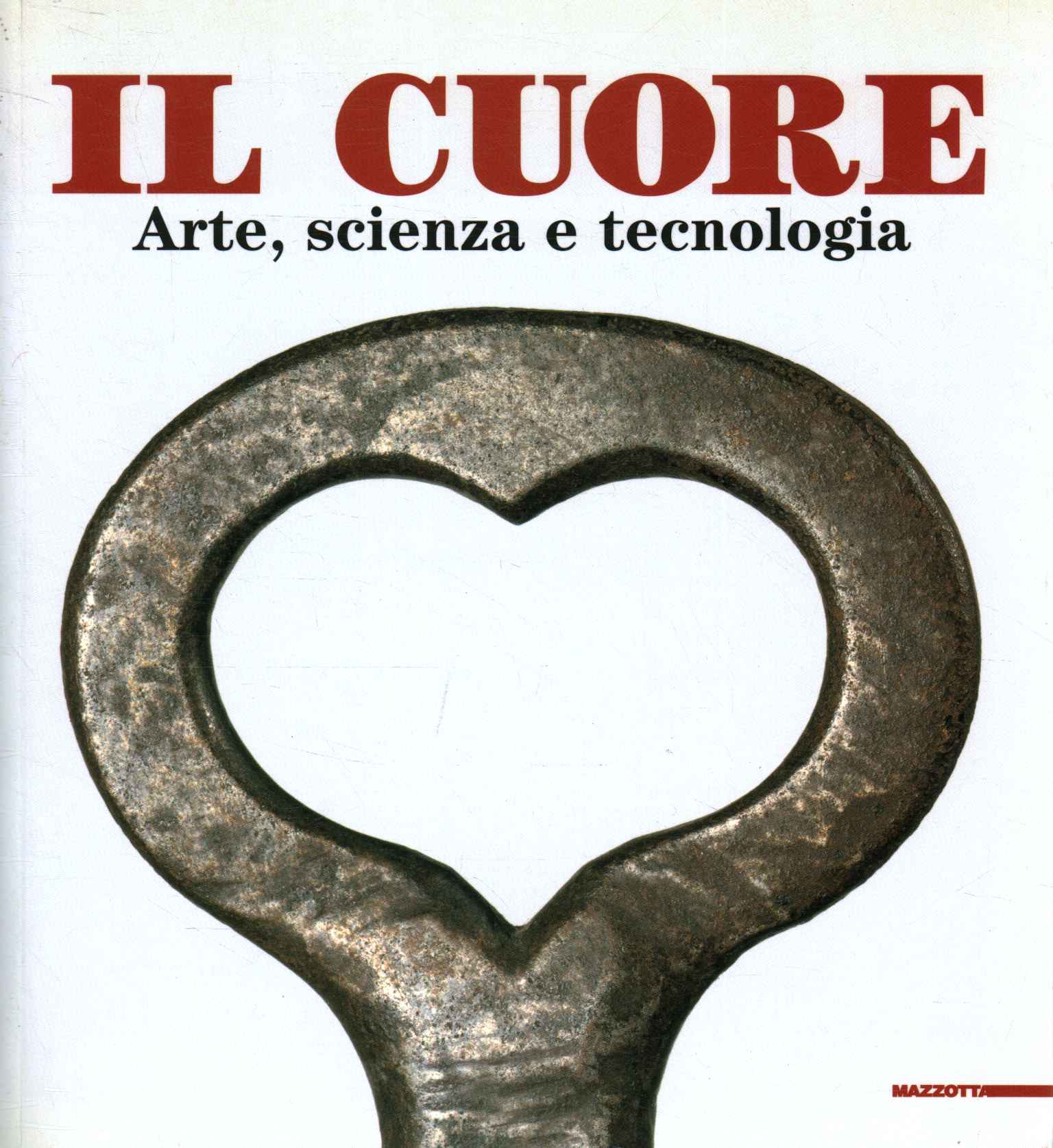 Le coeur. Arts, sciences et technologies