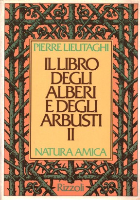 Il libro degli alberi e degli arbusti (Volume II, M-Z)