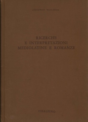 Ricerche e Interpretazioni mediolatine e romanze